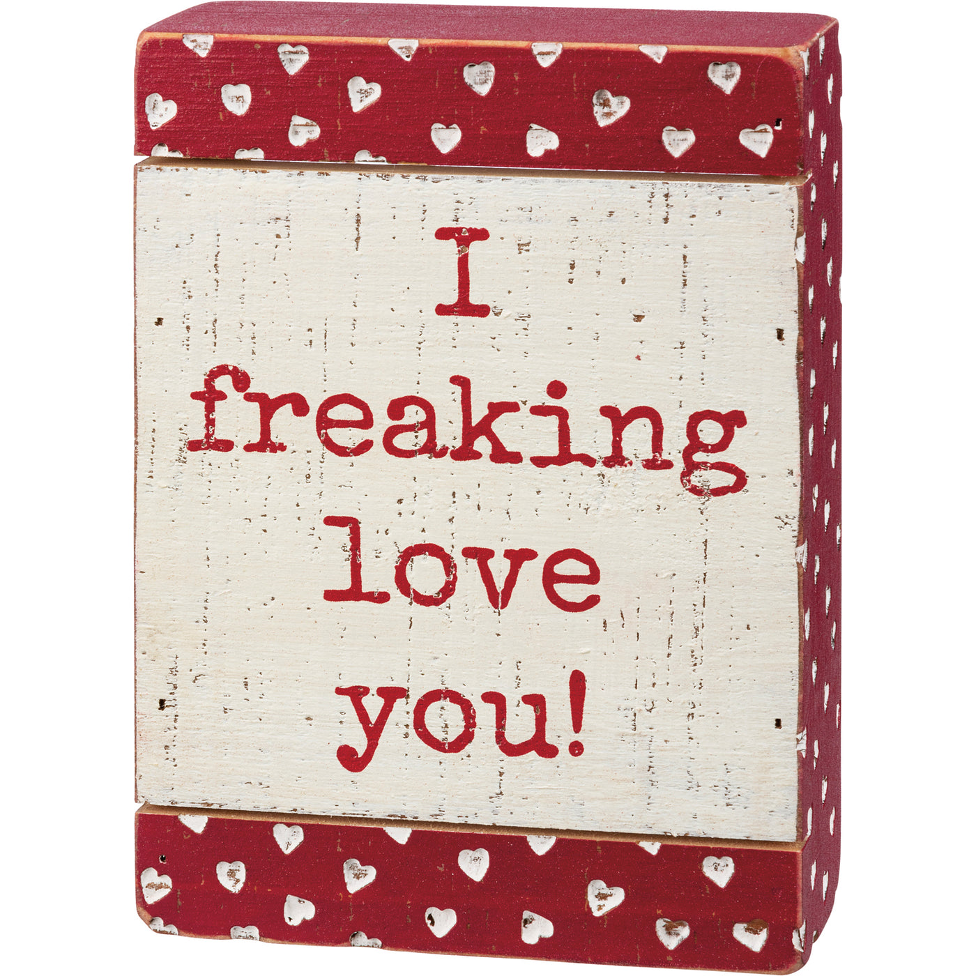 Slat Box Sign - I Freaking Love you
